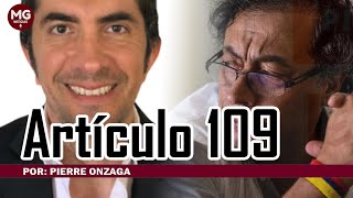 ARTICULO 109 JuicioPolíticoAPetro 🔴 Por Pierre Onzaga [upl. by Autrey]