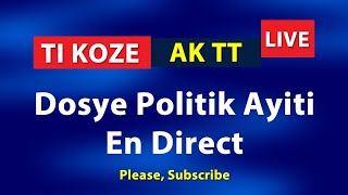 Ti Koze Ak TT Live Dosye Politik Ayiti En Direct 15 Aout 2023  Theriel Thelus Live  Haiti Today [upl. by Assenat]