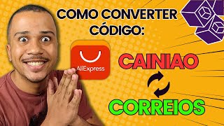 COMO USAR O CODIGO CAINIAO NO SITE DOS CORREIOS CONVERTER CAINIAO ALIEXPRESS [upl. by Alby846]