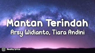 Mantan Terindah  Arsy Widianto Tiara Andini Lirik Lagu  Mau Dikatakan Apa Lagi [upl. by Attenaj]