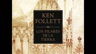 Los pilares de la tierra  Ken Follett AUDIOLIBRO [upl. by Gnuhp]