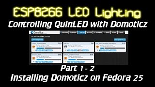 ESP8266 LED lighting Installing Domoticz on Fedora 25 Part 1  2 [upl. by Einahteb]