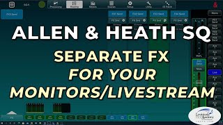 Allen amp Heath SQ  Separate FX to MonitorsLivestream [upl. by Blockus]