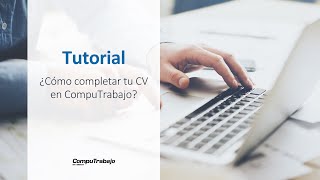 Tutorial  Cómo completar tu CV en CompuTrabajo [upl. by Modesty]