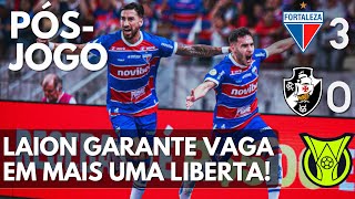 FORTALEZA 3X0 VASCO  LAION VENCE GARANTE VAGA NA LIBERTADORES E REDUZ VANTAGEM DO LÍDER [upl. by Wandie]