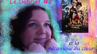 JACK ET LA MECANIQUE DU COEUR film danimation  LE DEBRIEF DE JESSLIVRADDICT 2 [upl. by Harper512]