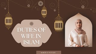 Duties of Wife in Islam  Principles of Marriage for Wife An Islamic Perspective [upl. by Also]