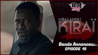 MBALANOU KIRAI  Saison 1  Episode 19  Bande Annonce [upl. by Adnilreh11]