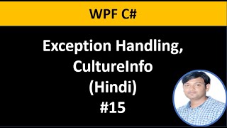 WPF C Tutorial For Beginners 15 Exception Handling  CultureInfo in Hindi [upl. by Odelet]