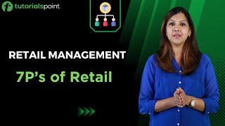 Retail Management  7P’s of Retail  Tutorialspoint [upl. by Novhaj]