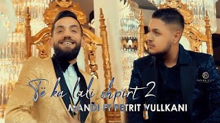 Mandi ft Petrit Vullkani  Te ka lali shpirt 2 [upl. by Ydnyc]