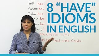 8 Idioms with quotHAVEquot in English [upl. by Ahseinar230]