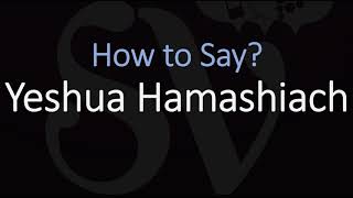 How to Pronounce Yeshua Hamashiach CORRECTLY [upl. by Boswall616]