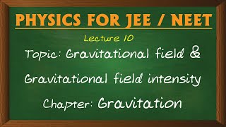 10 Gravitational field and gravitational field intensity [upl. by Rihaz233]