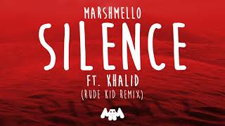 Marshmello ft Khalid  Silence Rude Kid Remix [upl. by Anyrb]