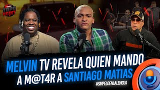 MELVIN TV REVELA QUIEN LO MANDO A M4T4R  SIN PELO EN LA LENGUA EN VIVO sinpeloenlalengua [upl. by Ehcnalb]