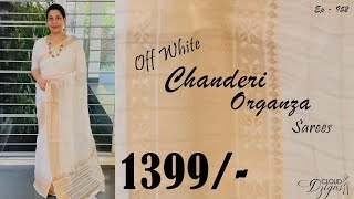 Ep 952 Off white Chanderi Organza Sarees 1399 Cloud Dzigns chanderi organza onlineshopping [upl. by Bassett]