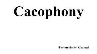 How to Pronounce Cacophony [upl. by Okoy]