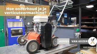 Advies van Keizers  Hoe onderhoud je je verticuteermachine [upl. by Rebmyt209]