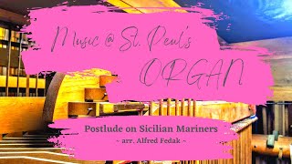 Postlude on Sicilian Mariners arr Alfred Fedak  St Pauls Episcopal Ventura CA [upl. by Noseimaj]