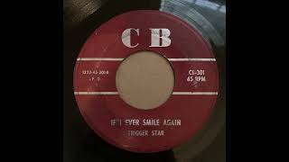 Trigger Star  If I Ever Smile Again  Country 45 [upl. by Abbot18]