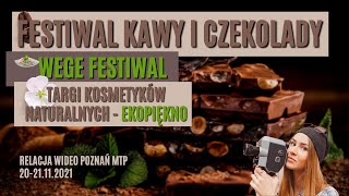 Festiwal Kawy i Czekolady  WEGE FESTIWAL  Targi EKOPIĘKNO 2021112021 Poznań MTP [upl. by Hamlani647]