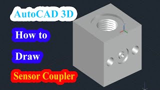 AutoCAD 3D How to draw sensor coupler 3D Modeling Autodesk Sketches AutoCAD Tutorial [upl. by Ginder806]