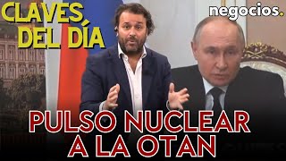 Claves del día Pulso nuclear de Rusia a la OTAN China contraataca y Europa pierde el tren de la IA [upl. by Clementia]