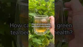 How green tea can benefit your health [upl. by Sucrad]