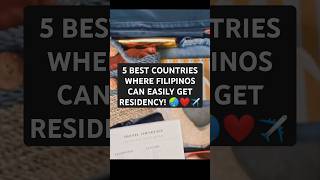 5 Best Countries Where Filipinos Can Easily Get Residency✈️🌍 [upl. by Kriste]