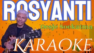 Rosyanti  Oesje Soekatma Karaoke marcovickaraoke [upl. by Thay]