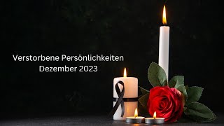 Verstorbene Persönlichkeiten  Dezember 2023 [upl. by Norrad282]