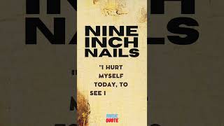 Nine Inch Nails  Hurt  Quote [upl. by Mavra957]