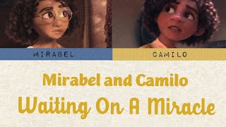 Mirabel and Camilo  Waiting On A Miracle Duet Lyrics Video [upl. by Dijam]