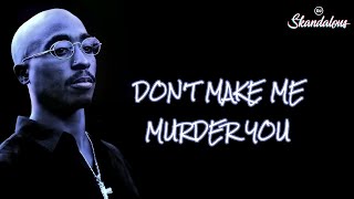 2Pac  Dont Make Me Murder You  2021 [upl. by Eenafets]