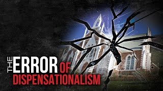 The Error of Dispensationalism  119 Ministries [upl. by Ashford965]