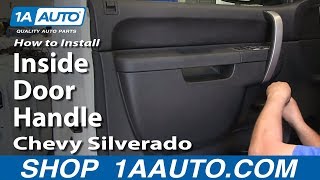 How To Replace Inside Door Handle 0713 Chevy Silverado [upl. by Abbi]