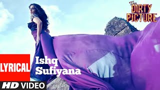 Ishq Sufiyana Lyrical  The Dirty Picture  Emraan HashmiVidya Balan  Vishal  Shekhar [upl. by Ahtamas]