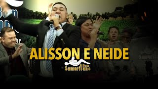 O Bom Samaritano  Alisson e Neide  Sinceridade  Abril 2016 [upl. by Odlabu]