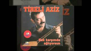 Tireli Aziz  Çamlığın Başında Tüter Bir Tütün [upl. by Bernardine]