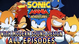 Sonic Mania Adventures 2018  All Episodes with Modern SoundDesign [upl. by Aya191]