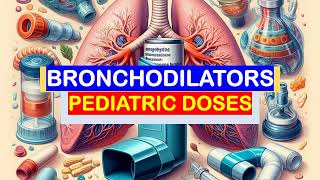 BRONCHODILATORS Pediatric Doses [upl. by Haskel138]