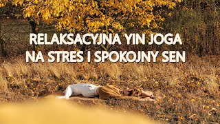 Relaksacyjna Yin Joga na Stres i na Sen [upl. by Koblick]