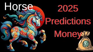 Horse – Chinese astrology 2025 Money and Business Predictions [upl. by Parcel575]