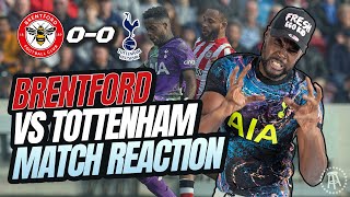 TOP 4 HOPES STUNG BY THE BEES SHOCKING PERFORMANCE  Brentford 00 Tottenham EXPRESSIONS REACTS [upl. by Dyoll]