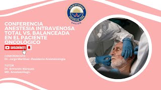 Anestesia intravenosa total vs balanceada en el paciente oncológico [upl. by Notnilk]