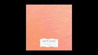 Swim Good  Grand Beach ft S Carey amp Daniela Andrade Audio [upl. by Hayotal]