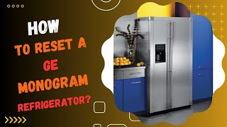 How to Reset a GE Monogram Refrigerator [upl. by Leeth985]