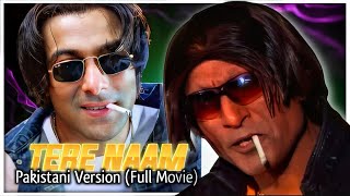 Tere Naam Full Movie Pakistani version [upl. by Wing37]