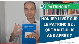 Mon 1ER LIVRE en GESTION DE PATRIMOINE  que VAUTil 10 ANS APRÈS [upl. by Rydder]